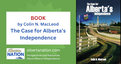 Book | By Colin N. Macleod | The Case For Alberta's Independence 
