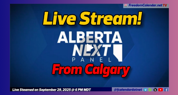 Livestream Event |  Alberta Next Panel in Calgary  Hosted by the Alberta Next Panel | Alberta Government Live Streamed by The FreedomCalendar.net