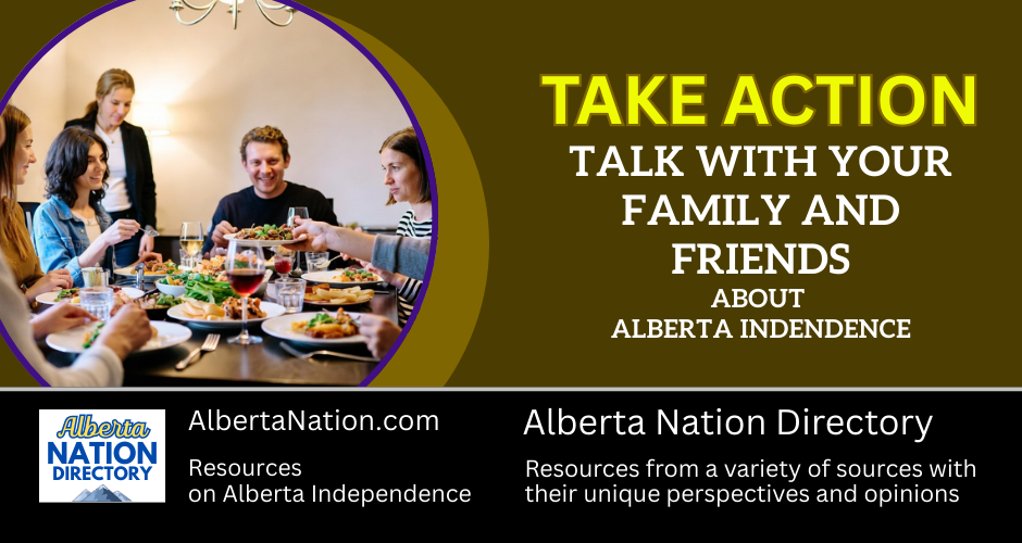 Take Action | Talk with your family and friends about the benefits of Alberta Independence